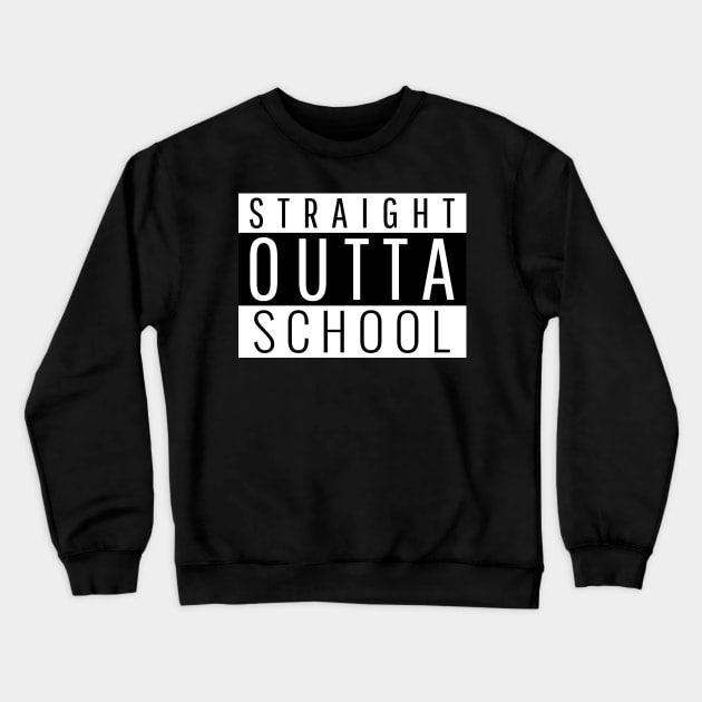 Straight Outta School Crewneck Sweatshirt by Antisocialeyez